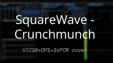 [VIC20+OPZ+2xPCM Cover] SquareWave - Crunchmunch (Oscilloscope View)