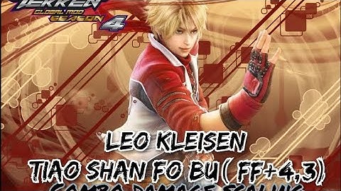 TEKKEN GLOBAL MOD S4: LEO KLEISEN FF+4,3 COMBO DAMAGE SCALING
