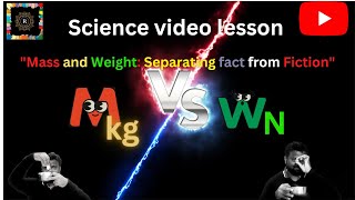Mass vs Weight: Separating fact from fiction