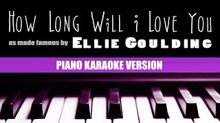 Ellie Goulding - How Long Will I Love You (Piano Version) | KARAOKE