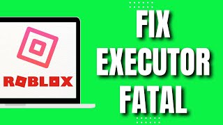 How To Fix Roblox Executor Fatal Error (NEW 2023)