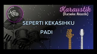 Seperti Kekasihku  Padi karaoke