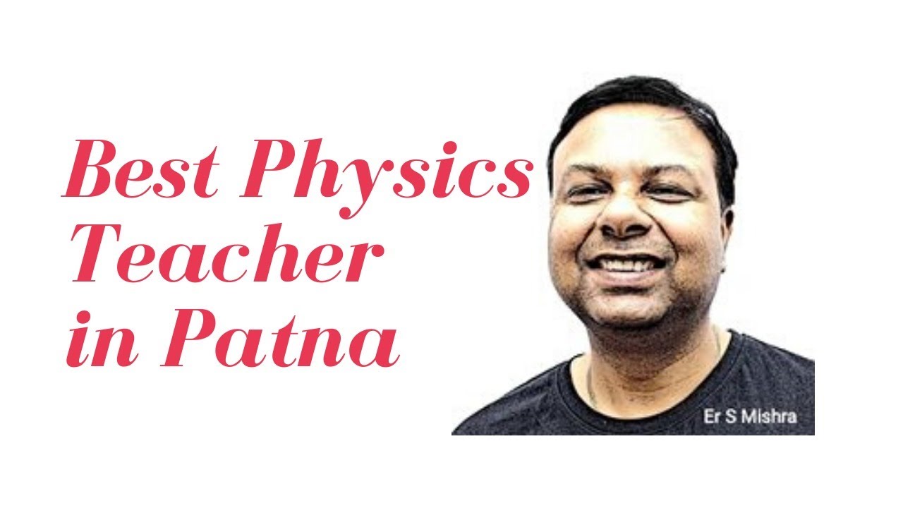 🆕 Best Physics Teacher In Patna For Jee 🏽👉🏾 Neet Best Physics Teacher ...
