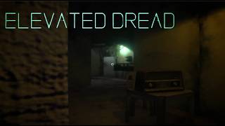 Elevated Dread