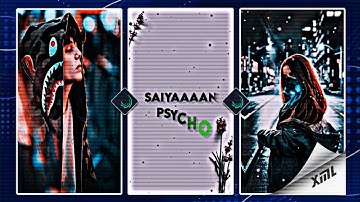 SAIYAAAN PSYCHO 😎🔥 New Attitude XML Preset📄 TREND Video edit Xml file #alightmotion | @M_Status146
