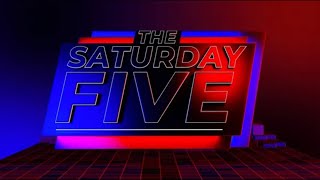 The Saturday Five | Saturday 18th May