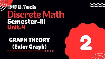 Graph Theory (Euler Graph) | Discrete Math | Sem-3 | Unit-4| Part-2 | IPU