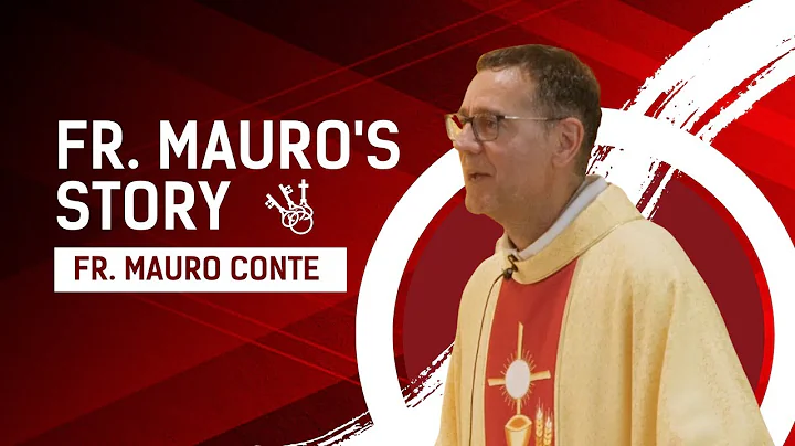 Fr. Mauro Conte's Story