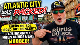 🟡 ATLANTIC CITY WAS MOBBED! RÜFÜS DU SOL Sold Out Beach Concert 🎵 Boardwalk, Bars, Casinos PACKED!