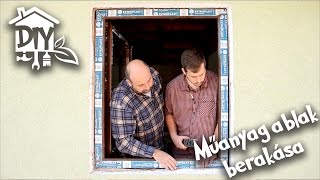 Műanyag ablak beszerelése házilag | Green Cottage DIY - YouTube