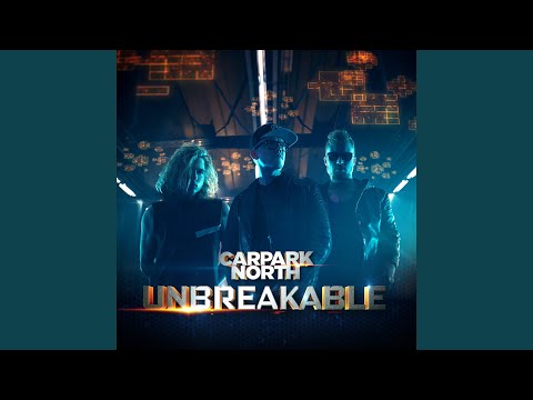 Unbreakable - Carpark North