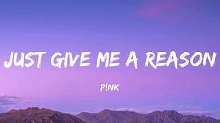 Download lagu Just Give Me a Reason - P!nk (Lyrics)