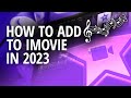 IMovie Tutorial 2024: How To Add Music