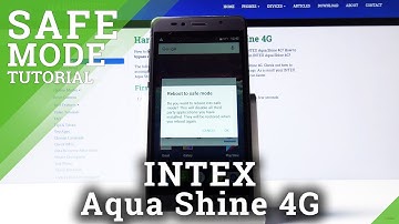 How to Enter Safe Mode in INTEX Aqua Shine 4G – Enter and Quit Safe Mode
