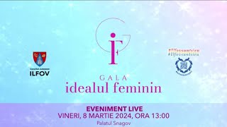 Evenimentul ”Gala Idealul Feminin IF” dedicat femeilor care reprezintă cu succes 10 meseri