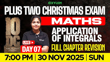 Plus Two Mathematics | Application of Integrals | Full Chapter Revision | Xylem Plus Two