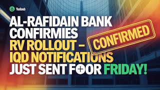 🚨 Al-Rafidain Bank Confirms RV Rollout – IQD Notifications Just Sent for Friday!📺Iraqi Dinar