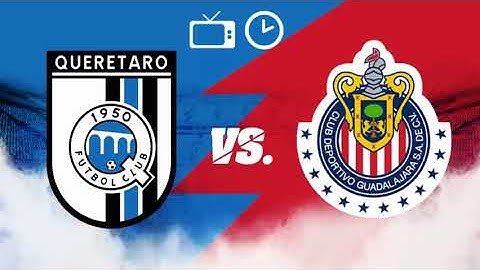 QUERETARO VS CHIVAS EN VIVO ¿DONDE VER?