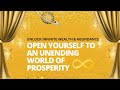 Unlock Infinite Wealth &amp; Abundance: Open Yourself to an Unending World of Prosperity