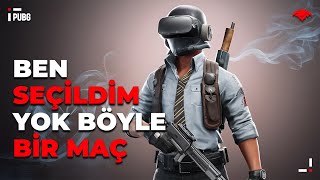 BEN SEÇİLDİM! YOK BÖYLE BİR MAÇ! [PUBG]