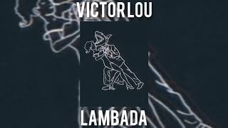 Victor Lou - Lambada