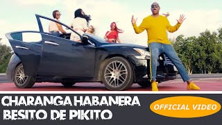 CHARANGA HABANERA Ft. AB - BESITO DE PIKITO - (OFFICIAL VIDEO)