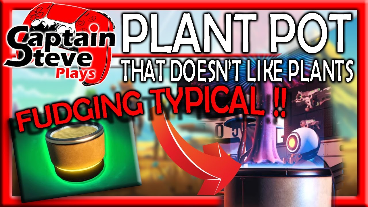 No Man's Sky New Quicksilver Plant Pot That Doesn't Like Plants Captain Steve Plays NMS