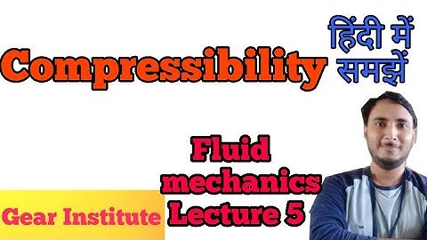 Compressibility in Fluid Mechanics || what is compressibility || fluid mechanics compressibility