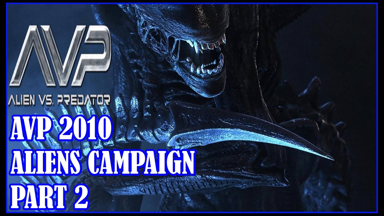 Aliens Campaign - PART 2 Aliens VS Predator [2010] PC Gameplay - YouTube