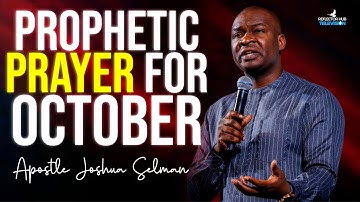 12:00am Powerful Prophetic Prayers For October 2025 With Apostle Joshua Selman