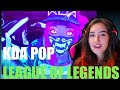 K/DA POP: League of Legends Reaction