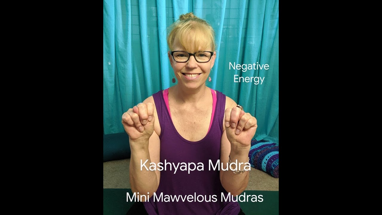 Kashyapa Mudra * Mini Mawvelous Mudras * Mawvelous Yoga with Kelly