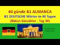 40 günde B1 ALMANCA - TAG 30 -  B1 DEUTSCHE Wörter in 40 Tagen, BÜTÜN SÖZCÜKLER