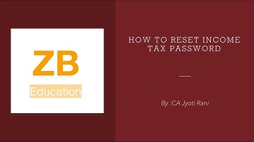 Income Tax Password Reset | Income Tax का Password कैसे Reset करें? #ZeroBarrierEducation
