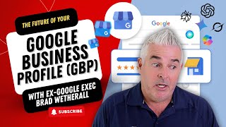 How AI Is Changing GBP: Expert Insights from Former Google Director Brad Wetherall