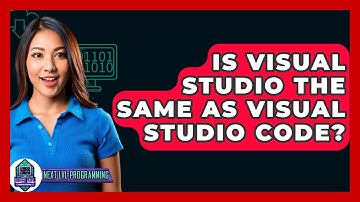 Is Visual Studio The Same As Visual Studio Code? - Next LVL Programming