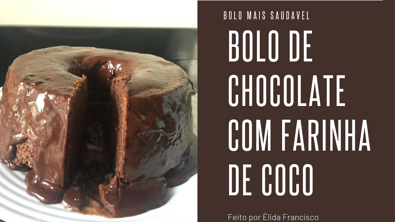 BOLO DE CHOCOLATE COM FARINHA DE COCO - Élida Francisco