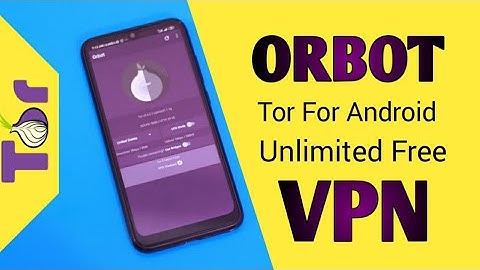 Tor For Android 2020 | Free Unlimited VPN Without Ads! How To Use Tor on Your Phone using ORBOT