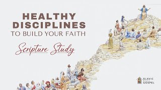 STUDYING SCRIPTURE | Healthy Disciplines to Build Your Faith - Part 3