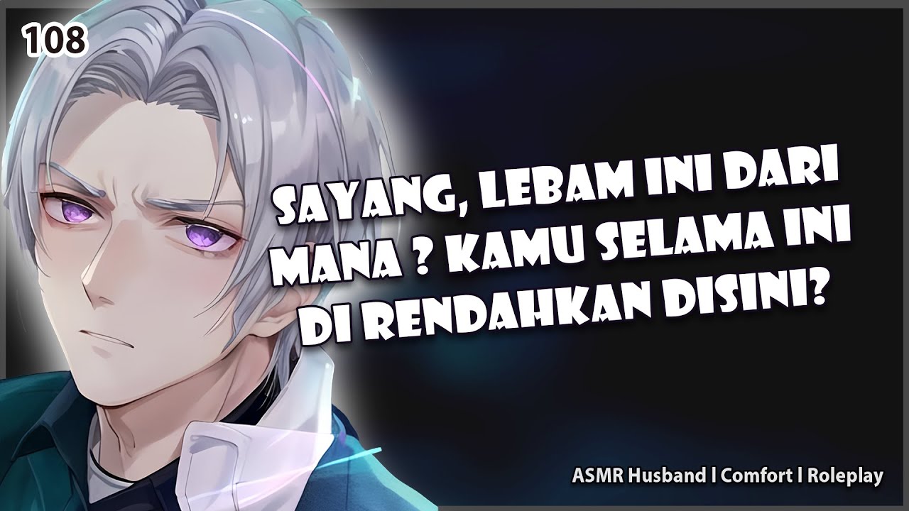 [ASMR HUSBAND] KAMU DI RENDAHKAN DI KELUARGA SUAMI | ANGST | COMFORT | ASMR COWOK | ROLEPLAY