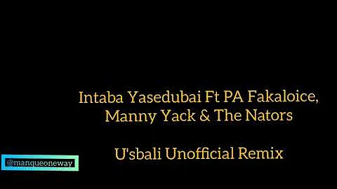 Intaba yasedubai ft pa Fakaloice, manny yack & Xowla - Sbali