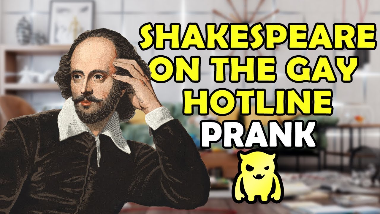 Shakespeare on the Gay Hotline - Ownage Pranks - I ended up getting connected with an English teacher on the gay hotline, evidently he has a pretty broad knowledge of Shakespeare's work, and you'll see why ;D