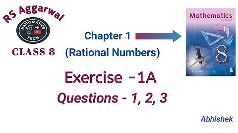 Rational Numbers : Exercise - 1A Questions - 1,2,3 | RS Aggarwal Class 8 Chapter -1 Mathematics