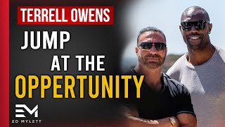 Take ADVANTAGE of Every OPPORTUNITY | Terrell Owens