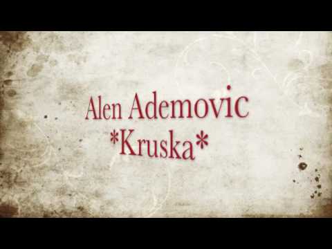 Alen Ademovic - Kruska