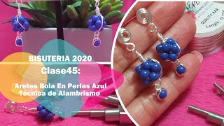 ARETES de BISUTERIA Bola de Perlas Azul  Tecnica de Alambrismo ~ Clase 45