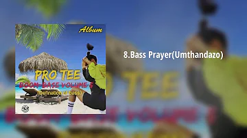 Pro-Tee-Bass Prayer(Umthandazo)