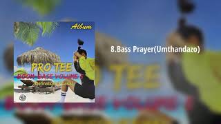 Pro-Tee-Bass Prayer(Umthandazo)