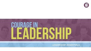 Courage in Leadership