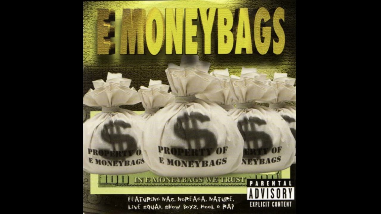 E Money Bags - In E Money Bags We Trust (1999) (Full Album) - YouTube